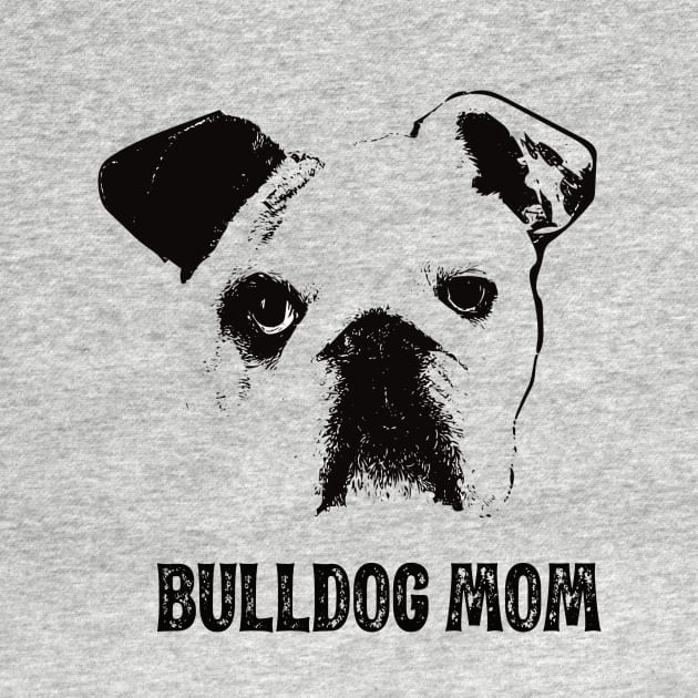 Bulldog Mom - English Bulldog Mom by DoggyStyles